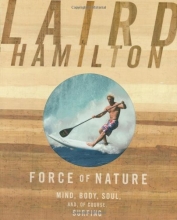 Cover art for Force of Nature: Mind, Body, Soul (And, of Course, Surfing)