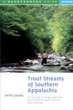 Cover art for Trout Streams of Southern Appalachia: Fly-Casting in Georgia, Kentucky, North Carolina, South Carolina, and Tennessee, Second Edition