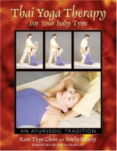 Cover art for Thai Yoga Therapy for Your Body Type: An Ayurvedic Tradition