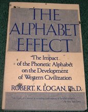 Cover art for The Alphabet Effect: The Impact of the Phonetic Alphabet on the Development of Western Civilization