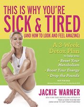 Cover art for This Is Why You're Sick and Tired: (And How to Look and Feel Amazing)