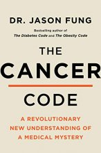 Cover art for The Cancer Code: A Revolutionary New Understanding of a Medical Mystery (The Wellness Code, 3)