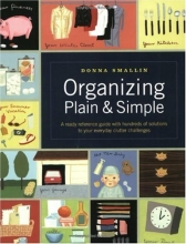 Cover art for Organizing Plain and Simple: A Ready Reference Guide With Hundreds Of Solutions to Your Everyday Clutter Challenges