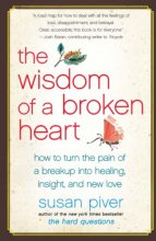 Cover art for The Wisdom of a Broken Heart: How to Turn the Pain of a Breakup into Healing, Insight, and New Love