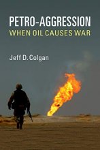 Cover art for Petro-Aggression: When Oil Causes War