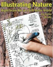 Cover art for Illustrating Nature: Right-Brain Art in a Left-Brain World