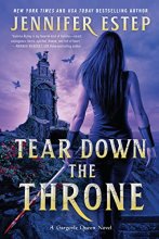 Cover art for Tear Down the Throne: A Novel (A Gargoyle Queen Novel, 2)