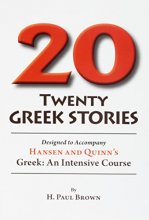 Cover art for Twenty Greek Stories Designed to Accompany Hansen and Quinn's Greek: An Intensive Course (English and Greek Edition)