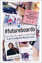 Cover art for #FutureBoards: Learn How to Create a Vision Board to Get Exactly the Life You Want