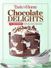 Cover art for Taste of Home Chocolate Delights: 201 brownies, truffles, cakes and more (TOH Mini Binder)