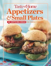 Cover art for Taste of Home Appetizers & Small Plates: 201 Enticing Ideas For Perfect Parties (TOH Mini Binder)