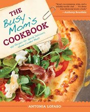 Cover art for The Busy Mom's Cookbook: 100 Recipes for Quick, Delicious, Home-Cooked Meals
