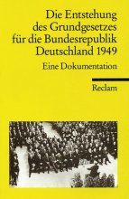 Cover art for Die Entstehung des Grundgesetzes für die Bundesrepublik Deutschland 1949. Eine Dokumentation.