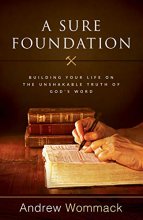 Cover art for A Sure Foundation: Building Your Life on the Unshakable Truth of God’s Word