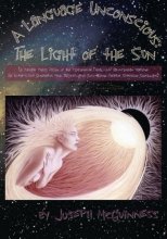 Cover art for A Language Unconscious: The Light of the Sun: (A Private Press Vision of the Hallucidream Machine, the Ultralight Generator Mind Defibrillator Soul-Sound Creator Supergod Shockwave)