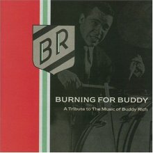 Cover art for Burning For Buddy: A Tribute To The Music Of Buddy Rich, Volume 1
