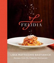 Cover art for Felidia: Recipes from My Flagship Restaurant: A Cookbook