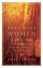 Cover art for They Were Women Like Me: Women of the New Testament in Devotions for Today