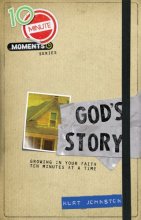 Cover art for 10 Minute Moments: God's Story: Growing in Your Faith Ten Minutes at a Time