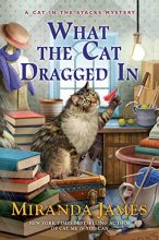 Cover art for What the Cat Dragged In (Cat in the Stacks Mystery)