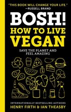 Cover art for BOSH!: How to Live Vegan