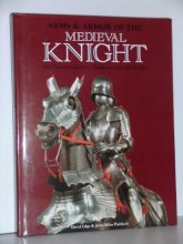 Cover art for Arms and Armor of the Medieval Knight:  An Illustrated History of Weaponry in the Middle Ages