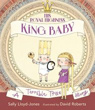 Cover art for His Royal Highness, King Baby: A Terrible True Story