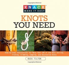 Cover art for Knack Knots You Need: Step-By-Step Instructions For More Than 100 Of The Best Sailing, Fishing, Climbing, Camping And Decorative Knots (Knack: Make It Easy)