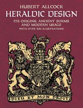 Cover art for Heraldic Design: Its Origins, Ancient Forms and Modern Usage (Dover Pictorial Archive) by Allcock, Hubert (2004) Paperback
