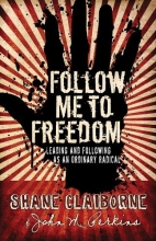 Cover art for Follow Me to Freedom: Leading and Following As an Ordinary Radical
