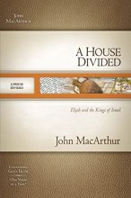 Cover art for A House Divided: Elijah and the Kings of Israel (MacArthur Old Testament Study Guides)