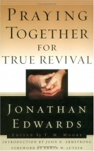 Cover art for Praying Together for True Revival (Jonathan Edwards for Today's Reader)