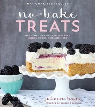 Cover art for No-Bake Treats: Incredible Unbaked Cheesecakes, Icebox Cakes, Pies and More