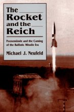 Cover art for The Rocket and the Reich: Peenemünde and the Coming of the Ballistic Missle Era
