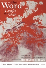 Cover art for The Word Leaps the Gap: Essays on Scripture and Theology in Honor of Richard B. Hays