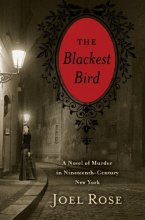 Cover art for The Blackest Bird: A Novel of Murder in Nineteenth-Century New York