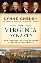 Cover art for The Virginia Dynasty: Four Presidents and the Creation of the American Nation