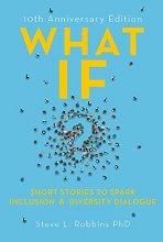 Cover art for What If?, 10th Anniversary Edition: Short Stories to Spark Inclusion & Diversity Dialogue