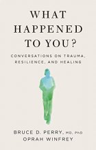 Cover art for What Happened to You?: Conversations on Trauma, Resilience, and Healing