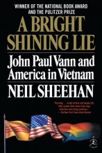 Cover art for A Bright Shining Lie: John Paul Vann and America in Vietnam (Modern Library 100 Best Nonfiction Books)