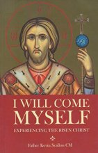 Cover art for I Will Come Myself: Experienceing the Risen Christ