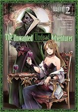 Cover art for The Unwanted Undead Adventurer (Manga): Volume 2 (The Unwanted Undead Adventuerer (Manga), 2)
