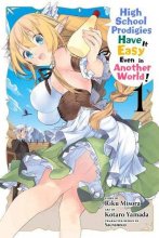 Cover art for High School Prodigies Have It Easy Even in Another World!, Vol. 1 (manga) (High School Prodigies Have It Easy Even in Another World! (manga), 1)