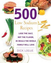 Cover art for 500 Low Sodium Recipes: Lose the Salt, Not the Flavor, In Meals the Whole Family Will Love