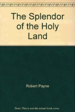 Cover art for The Splendor of the Holy Land: Egypt, Jordan, Israel, Lebanon (A Cass Canfield book)