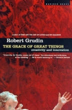 Cover art for The Grace of Great Things: Creativity and Innovation