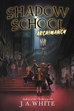 Cover art for Shadow School #1: Archimancy