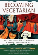 Cover art for Becoming Vegetarian: The Complete Guide to Adopting a Healthy Vegetarian Diet