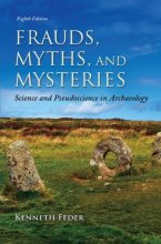 Cover art for Frauds, Myths, and Mysteries: Science and Pseudoscience in Archaeology