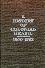 Cover art for A History of Colonial Brazil, 1500-1792